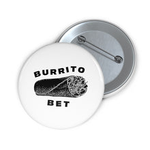 Load image into Gallery viewer, Burrito Bet Pin Button