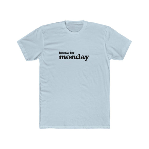 Hooray for Monday T